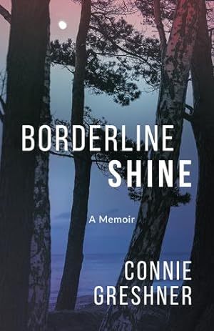 Immagine del venditore per Borderline Shine: A Memoir by Greshner, Connie [Paperback ] venduto da booksXpress