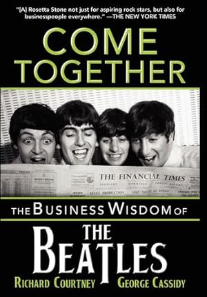 Bild des Verkufers fr Come Together: The Business Wisdom of the Beatles by Courtney, Richard, Cassidy, George [Paperback ] zum Verkauf von booksXpress