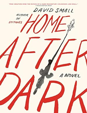 Seller image for Home After Dark: A Novel by Small, David [Paperback ] for sale by booksXpress
