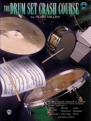 Seller image for The Drum Set Crash Course: An Encyclopedia Designed to Develop an Understanding of Many Musical Styles, Book & CD by Miller, Russ [Paperback ] for sale by booksXpress