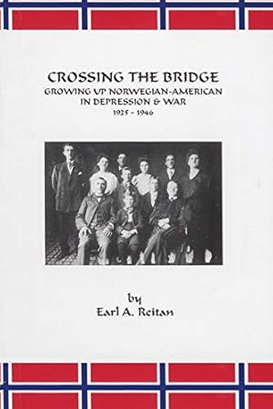 Seller image for Crossing the Bridge: Growing Up Norwegian American in Depression and War 1925-1946 by Reitan, Earl A. [Paperback ] for sale by booksXpress