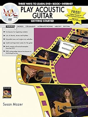 Imagen del vendedor de Play Acoustic Guitar -- Getting Started: Three Ways to Learn: DVD * Book * Internet, Book & DVD (Workshop Live) Paperback a la venta por booksXpress