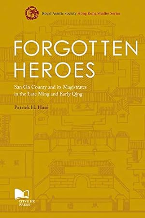 Immagine del venditore per Forgotten Heroes: San On County and its Magistrates in the Late Ming and Early Qing [Soft Cover ] venduto da booksXpress