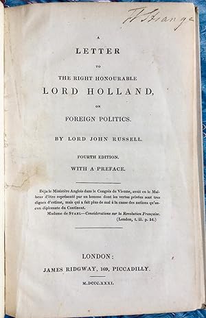 A letter to the right Honourable Lord Holland, on foreign politics. Fourth edition. With a preface.