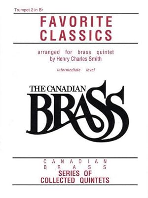 Seller image for The Canadian Brass Book of Favorite Classics: 2nd Trumpet by The Canadian Brass, Smith, Henry Charles [Paperback ] for sale by booksXpress