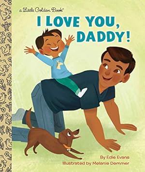 Seller image for I Love You, Daddy! (Little Golden Book) by Evans, Edie [Hardcover ] for sale by booksXpress