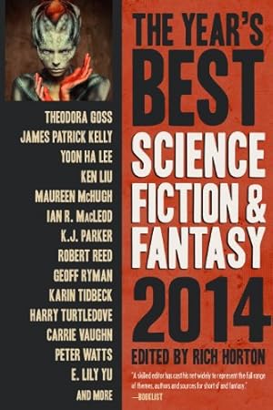 Seller image for The Year's Best Science Fiction & Fantasy 2014 Edition (Year's Best Science Fiction and Fantasy) by Kelly, James Patrick, Lee, Yoon Ha, Liu, Ken, Reed, Robert, Vaughn, Carrie [Paperback ] for sale by booksXpress