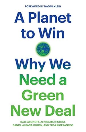 Seller image for A Planet to Win: Why We Need a Green New Deal (Jacobin) by Aronoff, Kate, Battistoni, Alyssa, Cohen, Daniel Aldana, Riofrancos, Thea [Paperback ] for sale by booksXpress