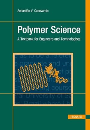 Immagine del venditore per Polymer Science: A Textbook for Engineers and Technologists by Canevarolo Jr., Sebasti £o V. [Hardcover ] venduto da booksXpress