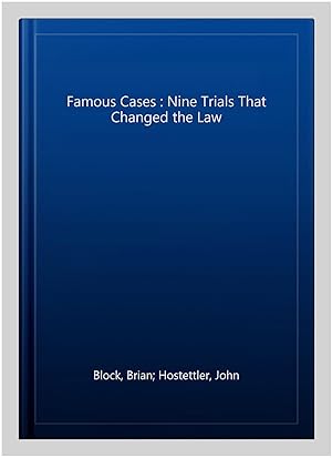 Seller image for Famous Cases : Nine Trials That Changed the Law for sale by GreatBookPrices