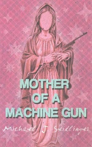 Seller image for Mother of a Machine Gun for sale by GreatBookPrices