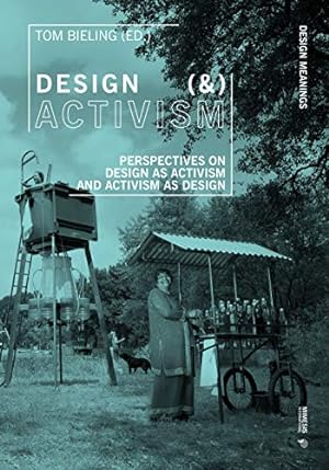 Seller image for Design (&) Activism: Perspectives on Design as Activism and Activism as Design (Design Meanings) [Paperback ] for sale by booksXpress