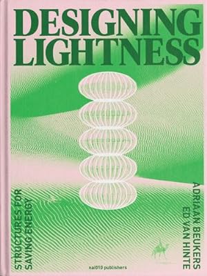 Image du vendeur pour Designing Lightness: Structures for Saving Energy by Van Hinte, Ed, Beukers, Adriaan [Hardcover ] mis en vente par booksXpress