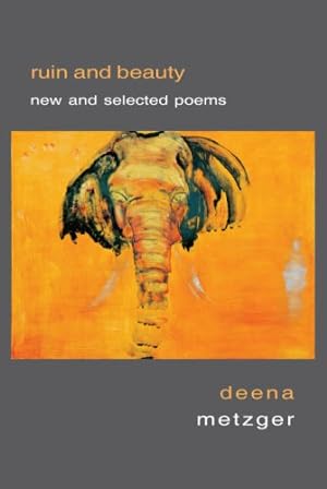 Seller image for Ruin and Beauty: New and Selected Poems by Deena Metzger [Paperback ] for sale by booksXpress