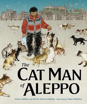 Seller image for The Cat Man of Aleppo by Shamsi-Basha, Karim, Latham, Irene [Hardcover ] for sale by booksXpress