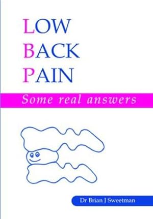 Seller image for Low back pain: Some real answers by Sweetman FRCP PhD MD, Dr Brian [Paperback ] for sale by booksXpress