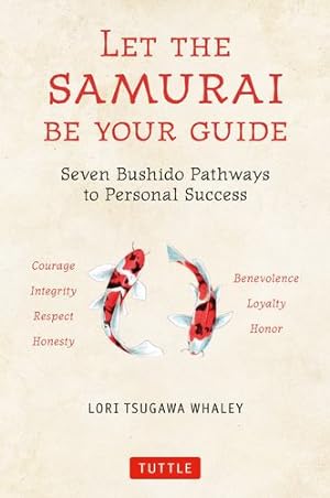 Seller image for Let the Samurai Be Your Guide: Seven Bushido Pathways to Personal Success by Whaley, Lori Tsugawa [Hardcover ] for sale by booksXpress