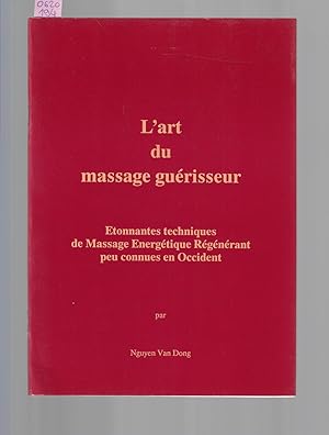 L'art du massage guérisseur : Etonnantes techniques de Massage Energétiques Régénérant peu connue...