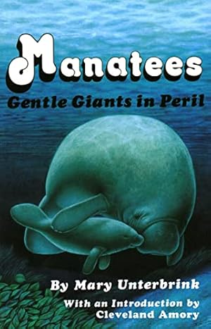 Image du vendeur pour Manatees: Gentle Giants in Peril by Unterbrink, Mary [Paperback ] mis en vente par booksXpress