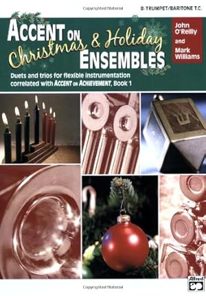 Immagine del venditore per Accent on Christmas and Holiday Ensembles: B-flat Trumpet/Baritone T.C. (Accent on Achievement) [Soft Cover ] venduto da booksXpress