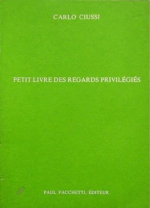 Immagine del venditore per Carlo Ciussi: petit livre des regards privilgis.: Pubblicato in occasione della mostra tenutasi a Zurigo e Parigi nel 1971. venduto da Studio Bibliografico Adige