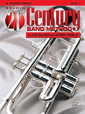 Bild des Verkufers fr Belwin 21st Century Band Method, Level 2: B-flat Trumpet/Cornet by Bullock, Jack, Maiello, Anthony [Paperback ] zum Verkauf von booksXpress