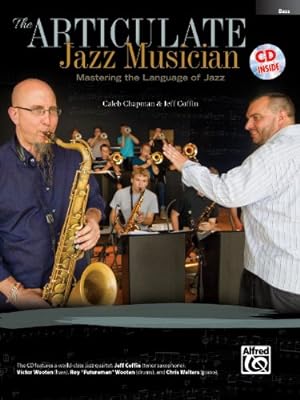 Seller image for The Articulate Jazz Musician: Mastering the Language of Jazz (Bass), Book & CD by Chapman, Caleb, Coffin, Jeff [Paperback ] for sale by booksXpress