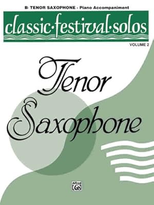 Imagen del vendedor de Classic Festival Solos (B-Flat Tenor Saxophone) , Volume 2, Piano Accompaniment [Paperback ] a la venta por booksXpress