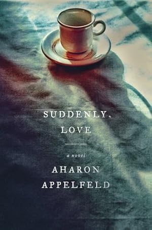 Bild des Verkufers fr Suddenly, Love: A Novel by Appelfeld, Aharon [Paperback ] zum Verkauf von booksXpress
