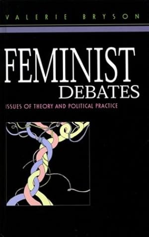 Imagen del vendedor de Feminist Debates: Issues of Theory and Political Practice by Bryson, Valerie [Hardcover ] a la venta por booksXpress