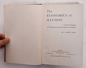 The Economics Of Illusion: A Critical Analysis Of Contemporary Economic Theory And Policy