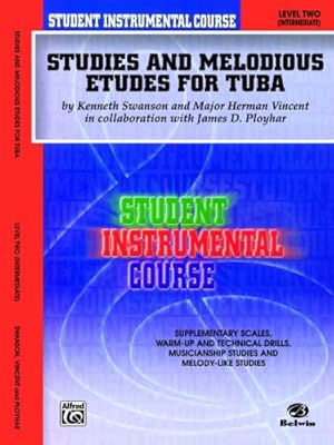 Imagen del vendedor de Student Instrumental Course Studies and Melodious Etudes for Tuba: Level II by Swanson, Kenneth, Vincent, Herman, Ployhar, James D. [Paperback ] a la venta por booksXpress