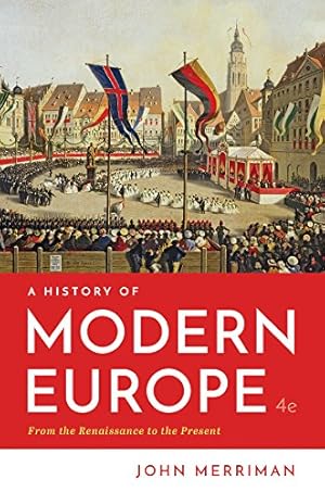 Seller image for A History of Modern Europe (Fourth Edition) (Vol. One-Volume) by Merriman Ph.D., John [Paperback ] for sale by booksXpress