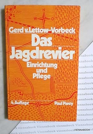 Das Jagdrevier wie es sein sollte. Ein Ratgeber für die Einrichtung und Pflege insbesondere von P...