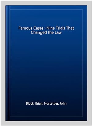 Image du vendeur pour Famous Cases : Nine Trials That Changed the Law mis en vente par GreatBookPrices