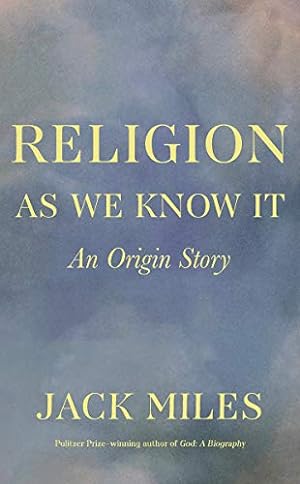 Imagen del vendedor de Religion as We Know It: An Origin Story by Miles, Jack [Paperback ] a la venta por booksXpress
