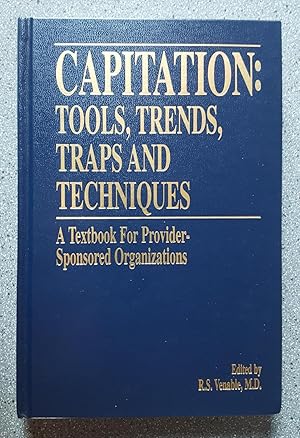 Seller image for Capitation: Tools, Trends, Traps and Techniques for sale by Books on the Square