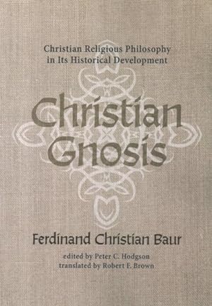 Seller image for Christian Gnosis : Christian Religious Philosophy in Its Historical Development for sale by GreatBookPricesUK