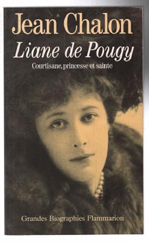 Liane de Pougy : Courtisane princesse et sainte