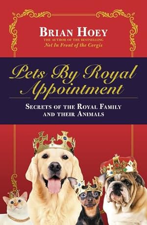 Seller image for Pets By Royal Appointment: The Royal Family and Their Animals by Hoey, Brain [Paperback ] for sale by booksXpress