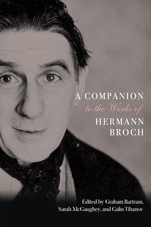 Imagen del vendedor de A Companion to the Works of Hermann Broch (Studies in German Literature Linguistics & Culture) by Graham Bartram [Hardcover ] a la venta por booksXpress