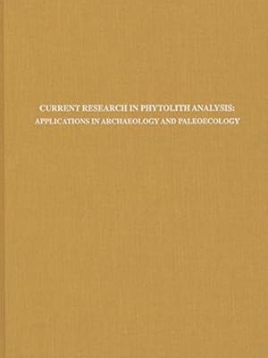 Seller image for Current Research in Phytolith Analysis: Applications in Archaeology and Paleoecology (Masca Research Papers in Science and Archaeology) [Hardcover ] for sale by booksXpress