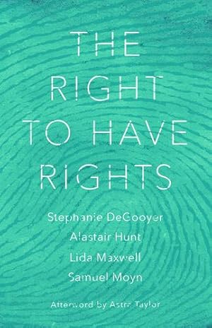 Seller image for The Right to Have Rights by DeGooyer, Stephanie, Hunt, Alastair, Maxwell, Lida, Moyn, Samuel [Paperback ] for sale by booksXpress