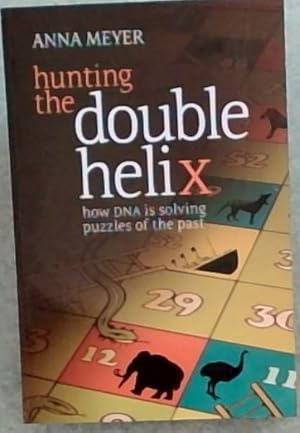 Bild des Verkufers fr Hunting the Double Helix: How DNA Is Solving Puzzles of the Past zum Verkauf von Chapter 1