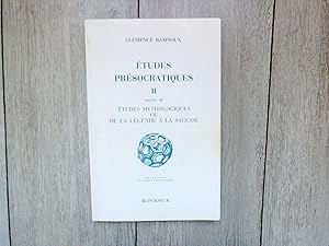 Image du vendeur pour Etudes prsocratiques II suivies de Etudes mythologiques ou de la lgende  la sagesse mis en vente par Librairie Brjon