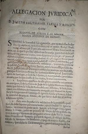 ALLEGACIÓN Jurídica por D. Joseph Balthasar Fariña y Romay: Con Manuel de Apresa y su Mujer María...