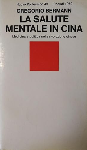 LA SALUTE MENTALE IN CINA. MEDICINA E POLITICA NELLA RIVOLUZIONE CINESE