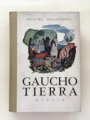 Seller image for Gaucho tierra : Aventuras de un hombrecito de barro : Novela for sale by El Galen-Roberto Cataldo