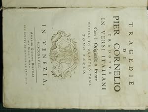 Tragedie di Pier Cornelio tradotte in versi italiani. Vol. III e IV