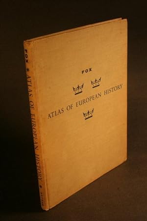 Bild des Verkufers fr Atlas of European history. Edited by Edward Whiting Fox ; with the assistance of H.S. Deighton zum Verkauf von Steven Wolfe Books